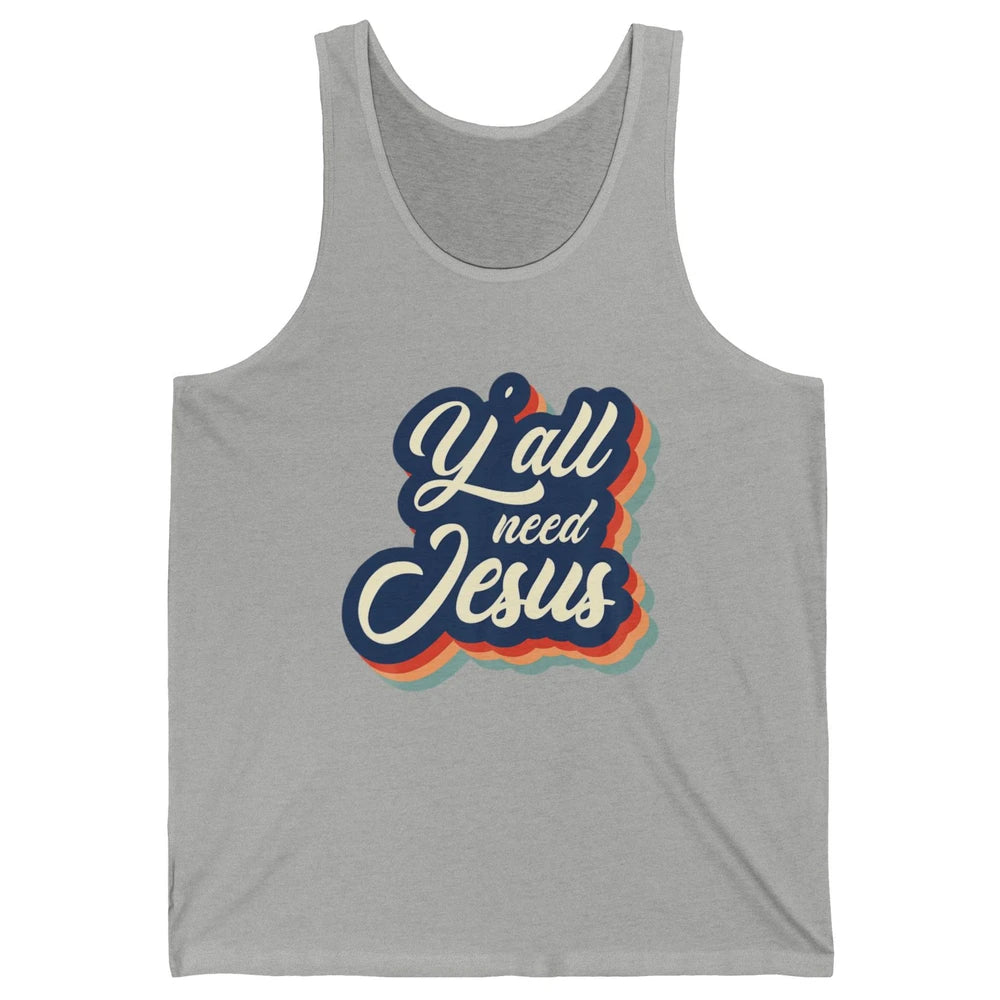 Retro 70s Groovy Y'all Need Jesus Religion Christ Bible God Unisex Jersey Tank