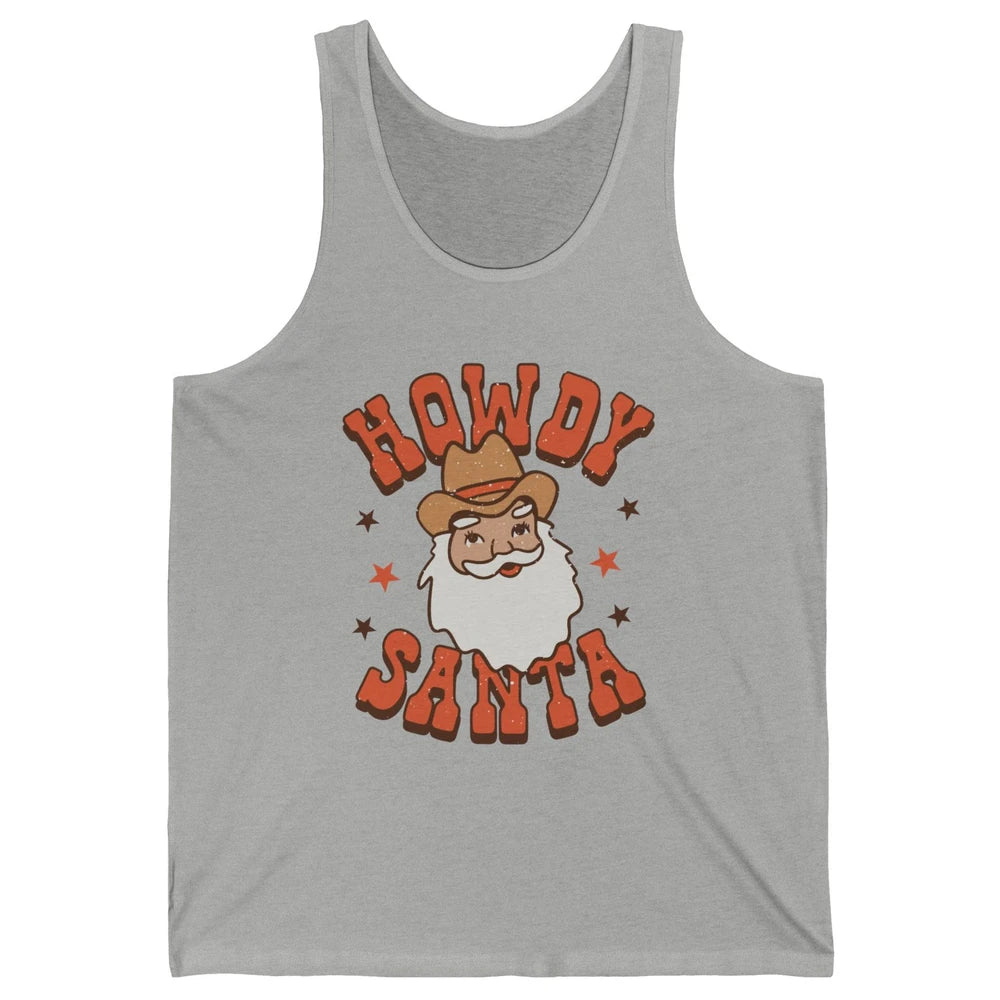 Cowboy Santa Western Christmas Howdy Santa Funny Santa X-mas Unisex Jersey Tank