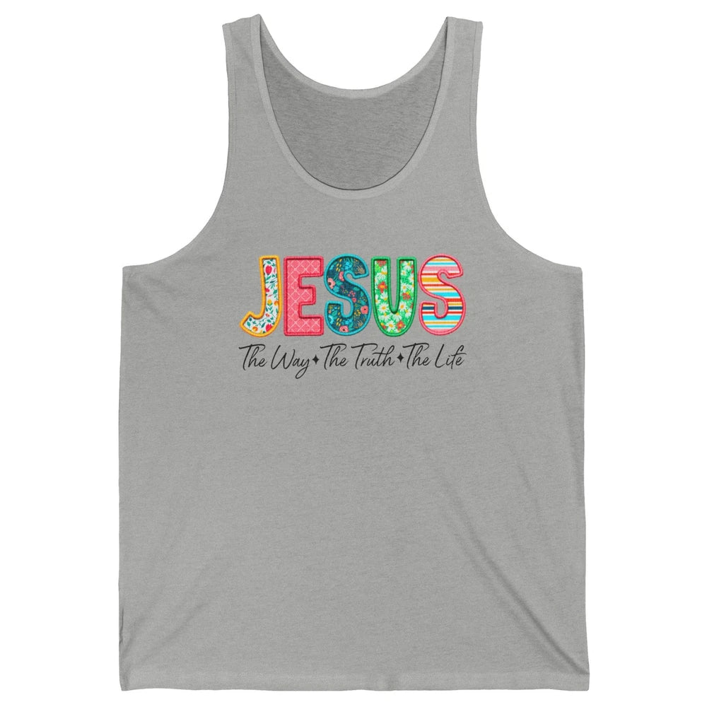 Christian Faith Jesus The Way The Truth The Life Religious Unisex Jersey Tank