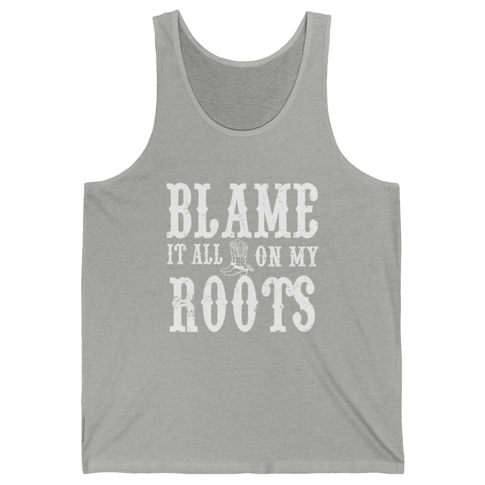 Retro Cowboy Boots Hat Blame It On My Roots Western Cowgirls Unisex Jersey Tank