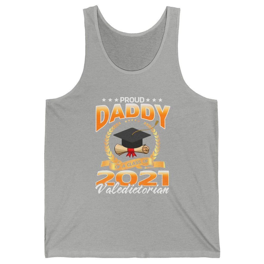 Proud Daddy Of A Class Of 2021 Valedictorian Graduate Gift Unisex Jersey Tank