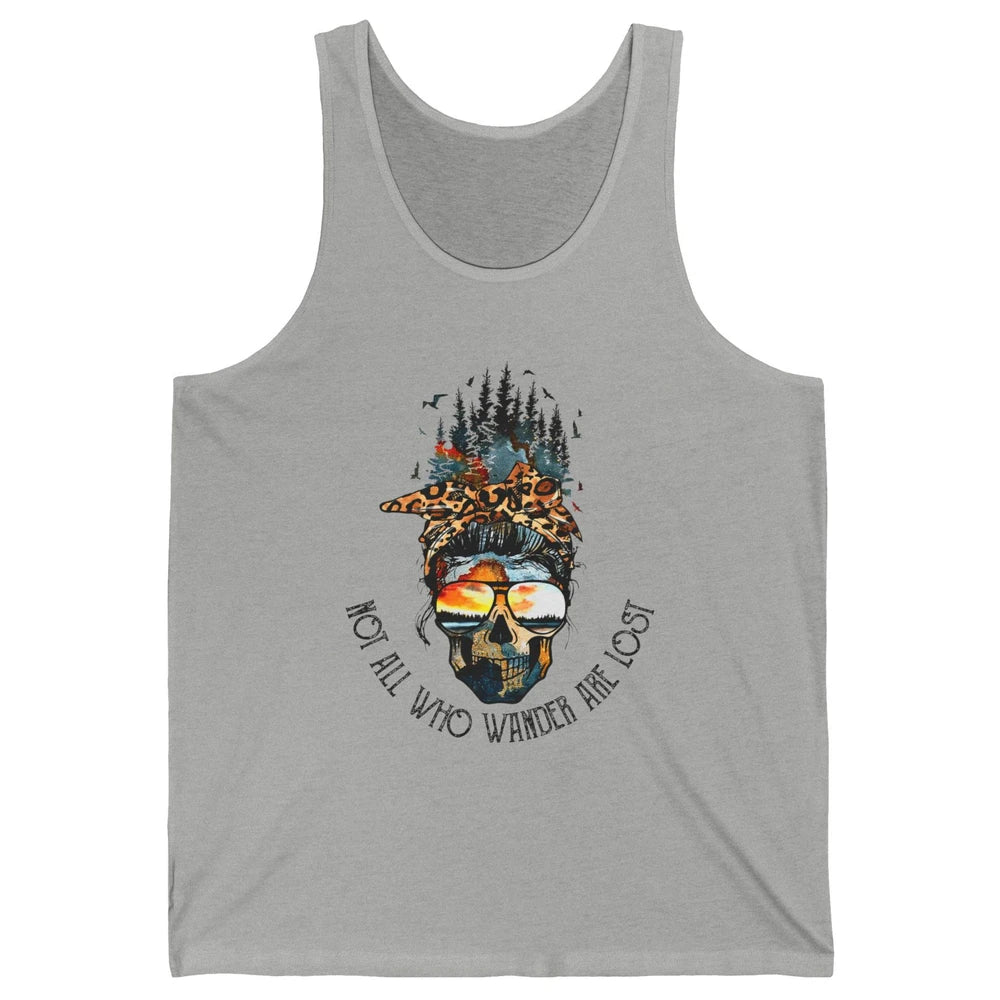 Not All Who Wander Are Lost Skull Mountain Camping Hiking Unisex Jersey Tank