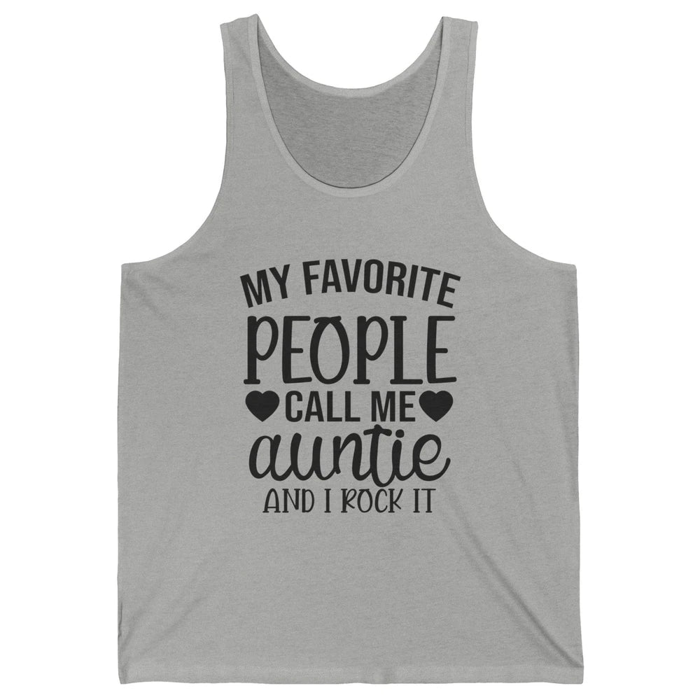 My Favorite People Call Me Auntie I Rock It Aunt Life Gift Unisex Jersey Tank