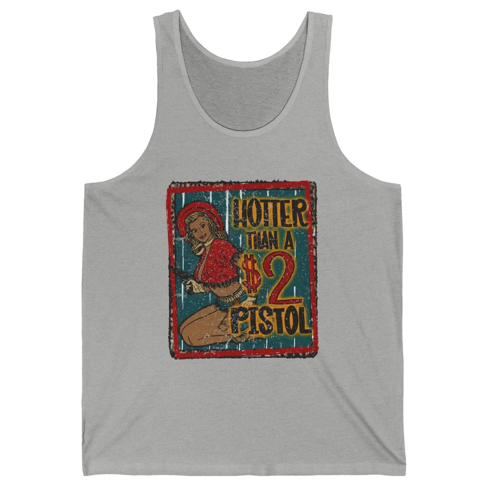 Retro Cowgirl Hotter Than A 2 Dollar Pistol Western Country Unisex Jersey Tank