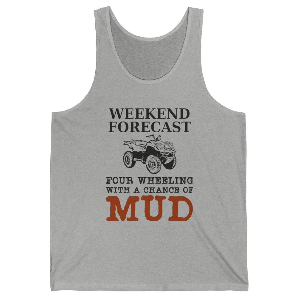 Dirty 4 Wheeler Chance Riding Truck Mud UTV ATV SXS Offroad Unisex Jersey Tank