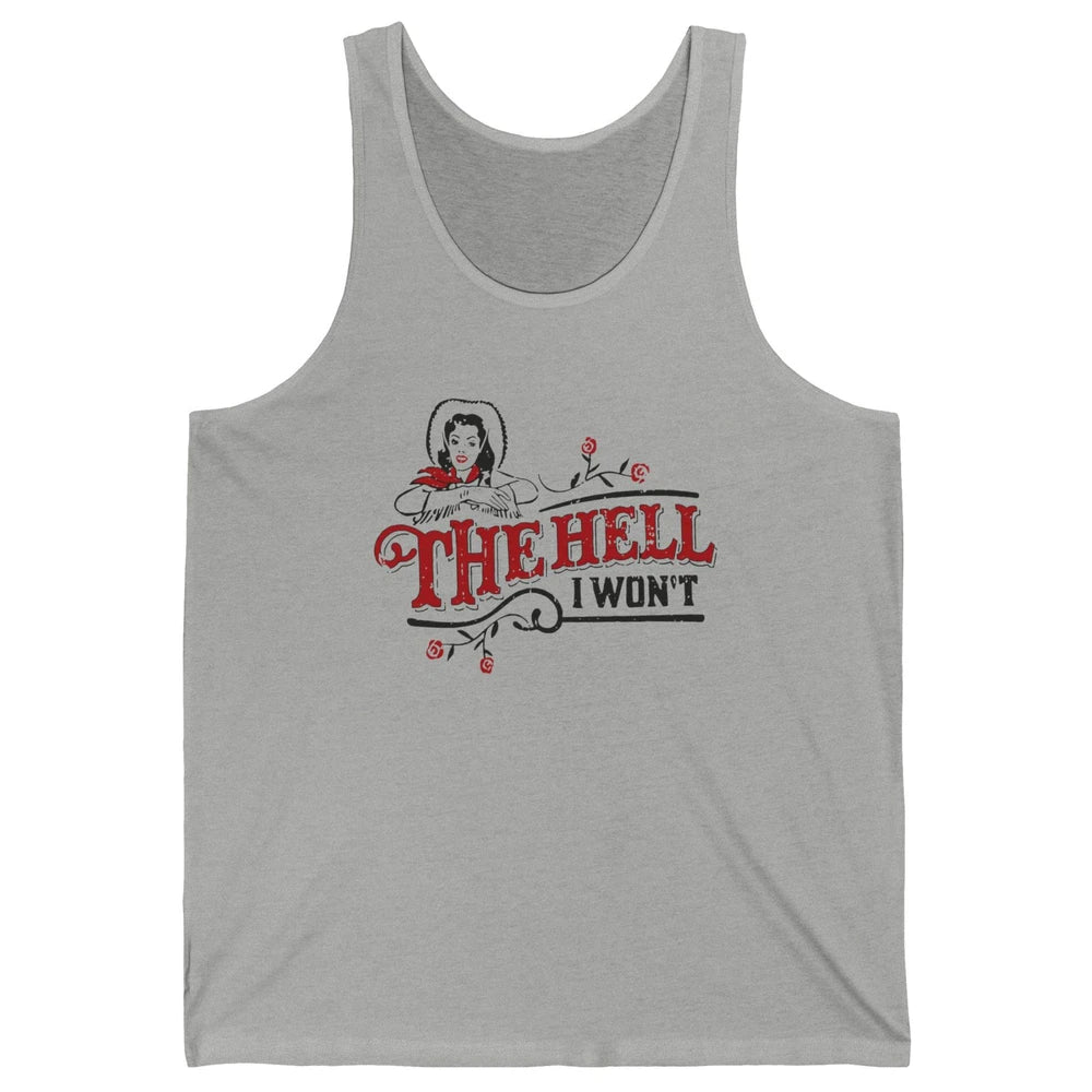 Retro Cowgirl The Hell I Won't Western Country Punchy Girls Unisex Jersey Tank