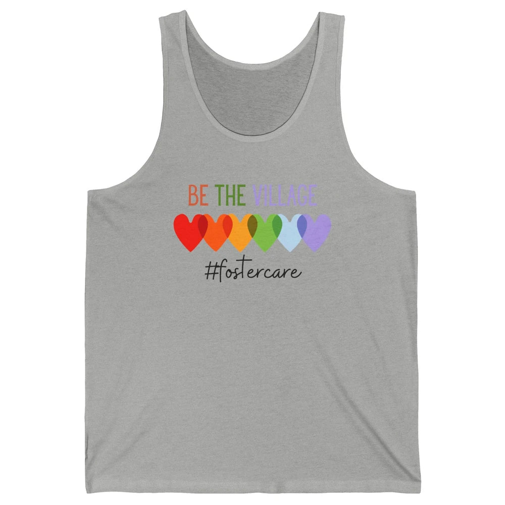 Rainbow Heart Be The Village Foster Care Adoption Foster Mom Unisex Jersey Tank