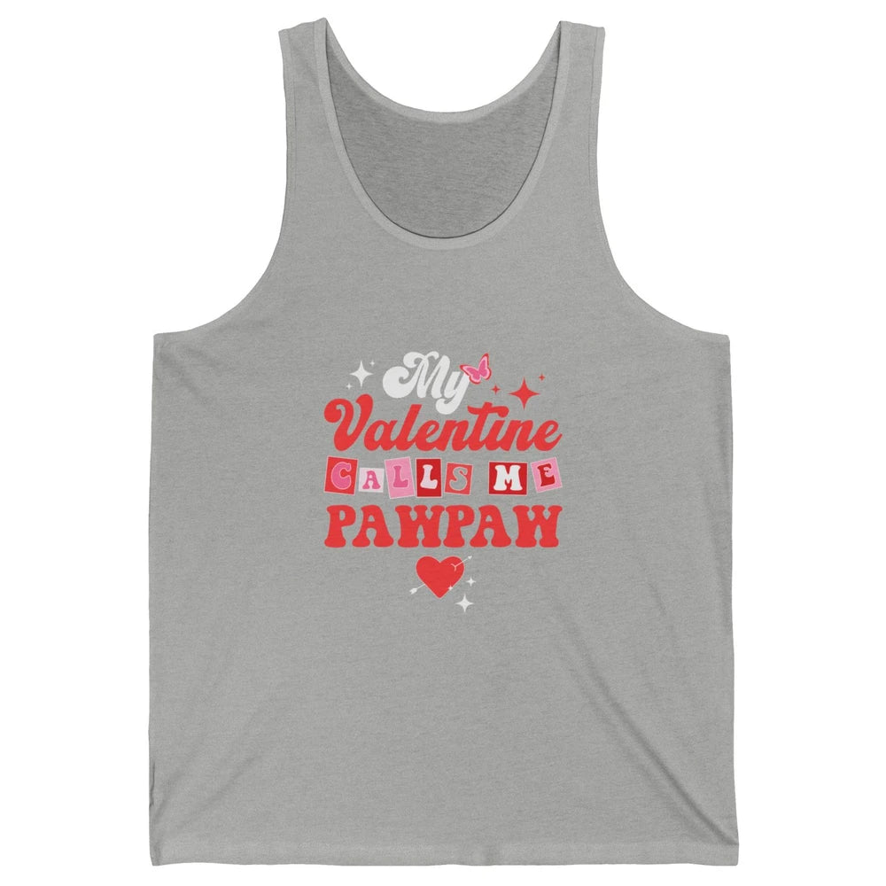 My Favorite Valentine Calls Me PawPaw Happy Valentines Day Unisex Jersey Tank