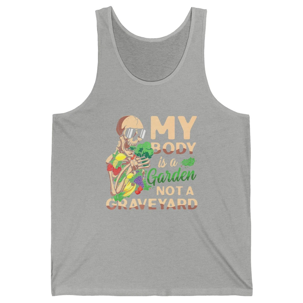 My Body Is Garden Not Graveyard Vegan Vegetarian Veggies Unisex Jersey Tank