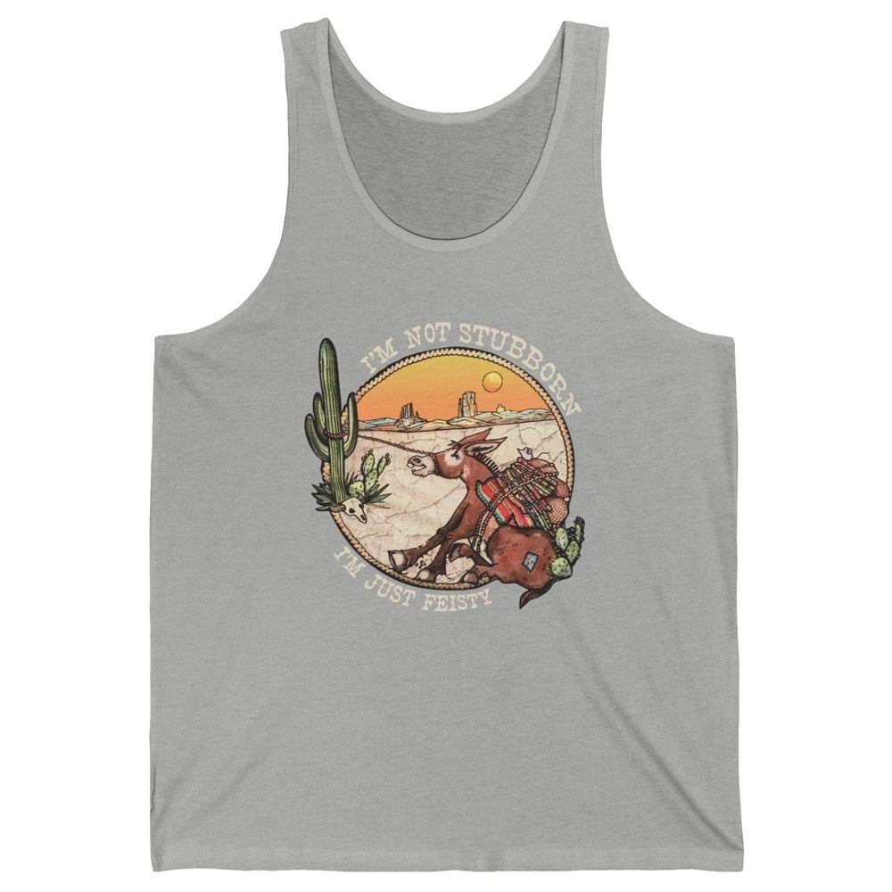 Retro Desert Western I'm Not Stubborn I'm Just Feisty Unisex Jersey Tank