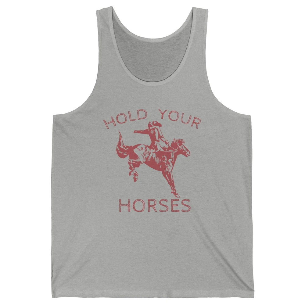 Retro Cowboy Hold Your Horse Rodeo Wild West Country Cowgirl Unisex Jersey Tank