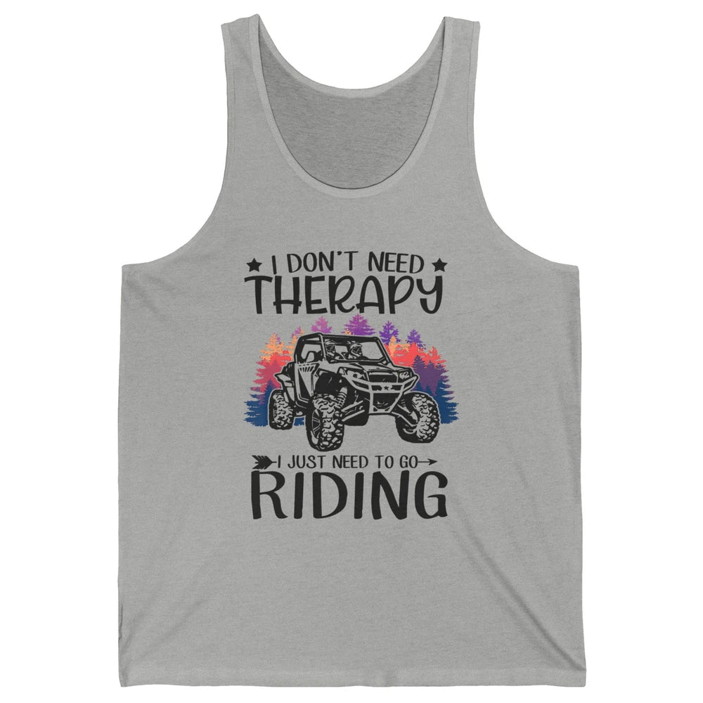 Retro Dont Need Therapy Just Ride UTV Offroad Riding SXS Mud Unisex Jersey Tank