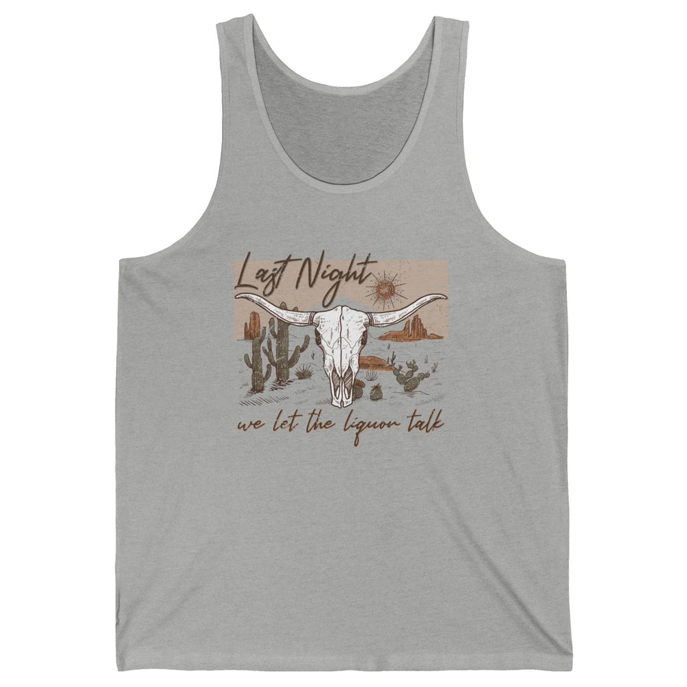 Retro Desert Cow Skull Last Night We Let Liquor Talk Western Unisex Jersey Tank