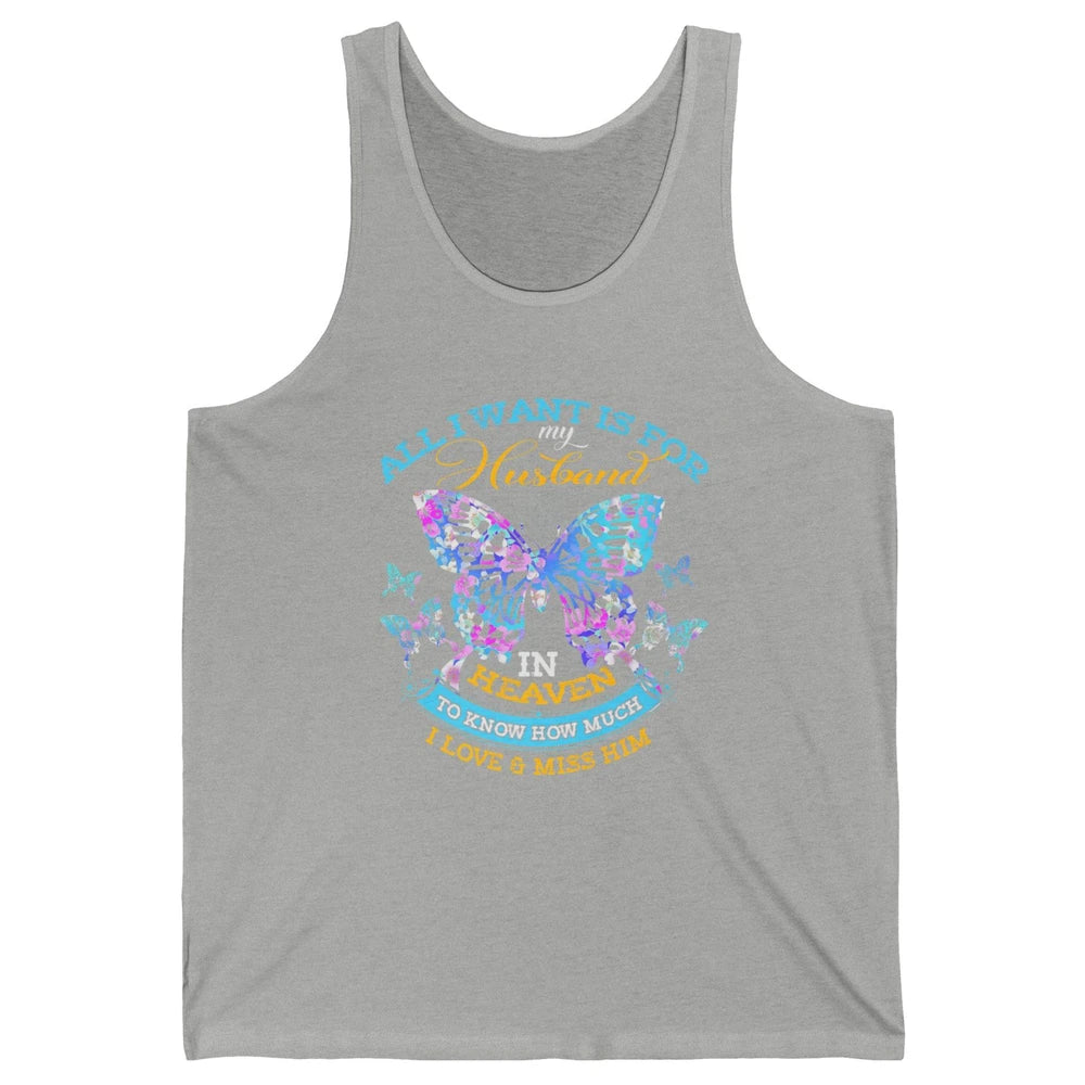My Husband In Heaven Know I Love Miss Him Butterfly Faith Unisex Jersey Tank