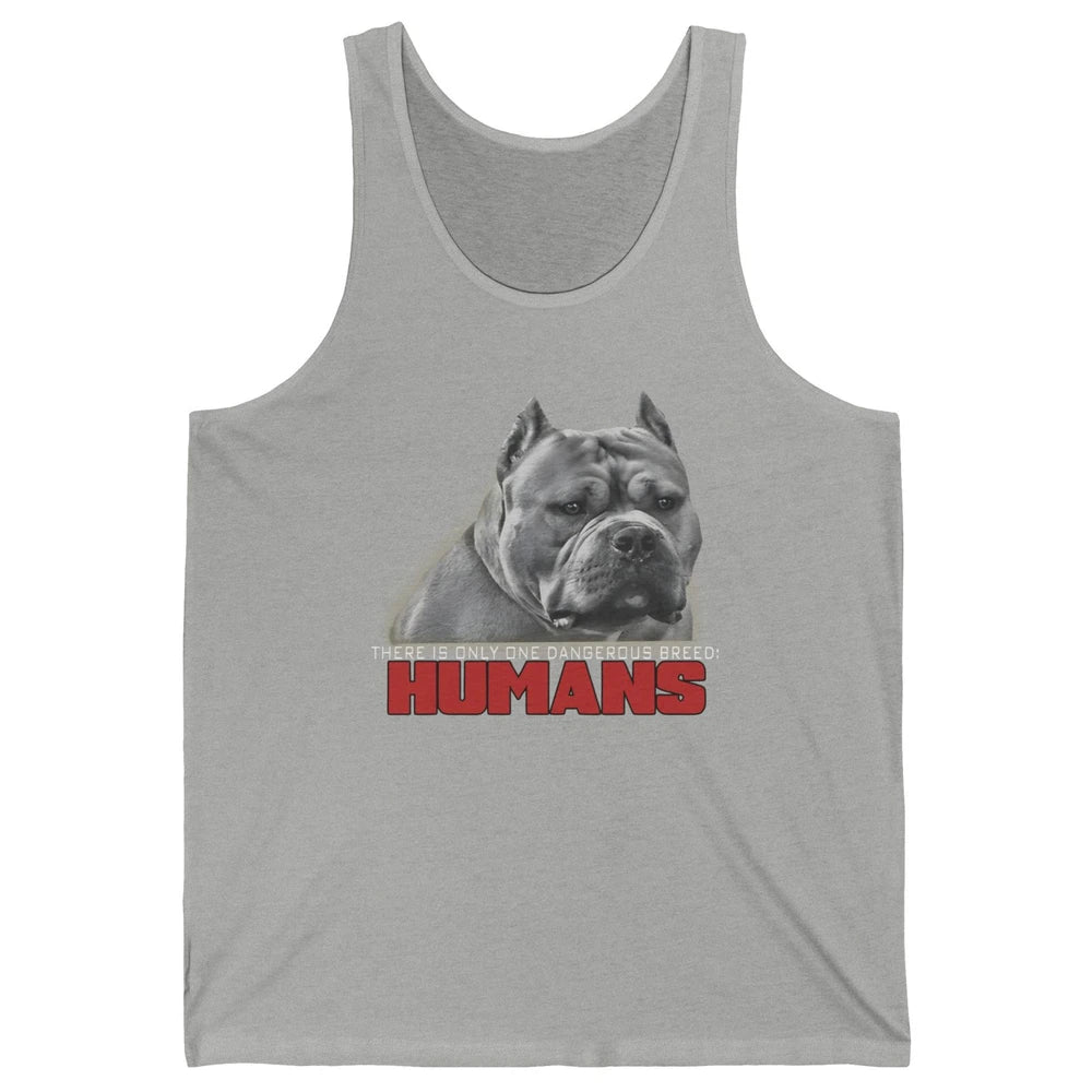 Only One Dangerous Breed Not Pitbull Bully Funny Dog Mom Pet Unisex Jersey Tank
