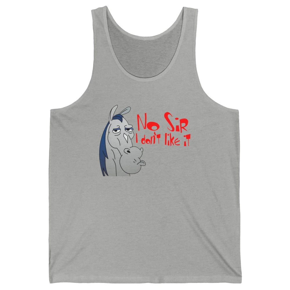 Funny Donkey No Sir I Don't Like It Funny Sarcastic Gift Unisex Jersey Tank