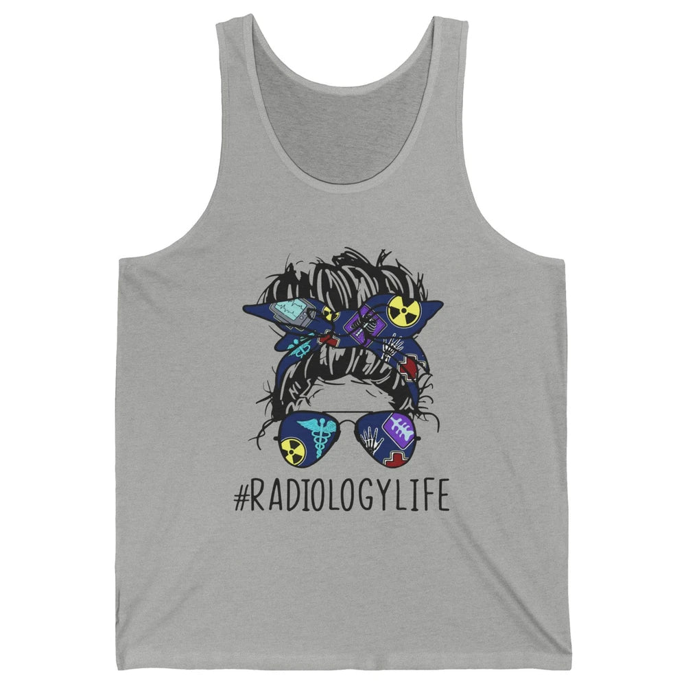 Radiology Life Radiologist Messy Bun Bandana X-Ray Tech Unisex Jersey Tank