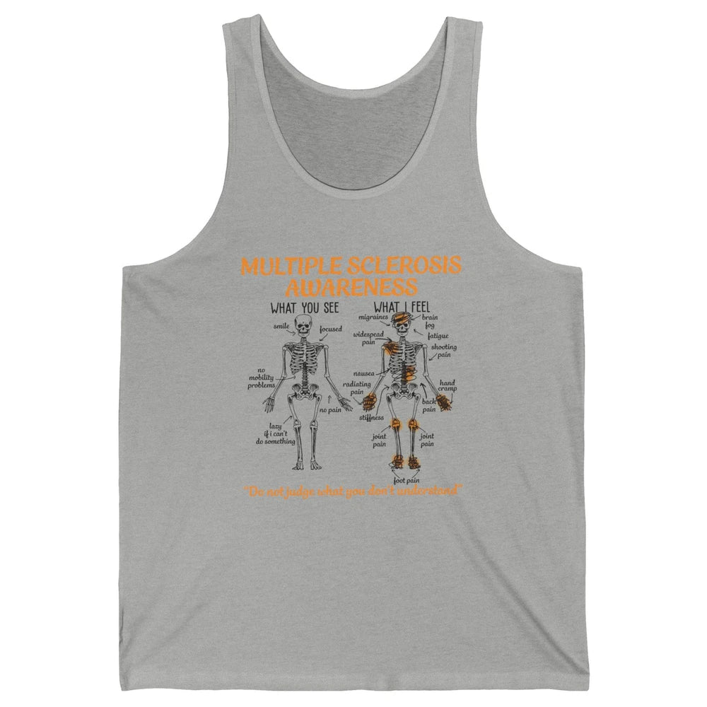 Multiple Sclerosis Awareness Skeleton What You See I Feel Unisex Jersey Tank
