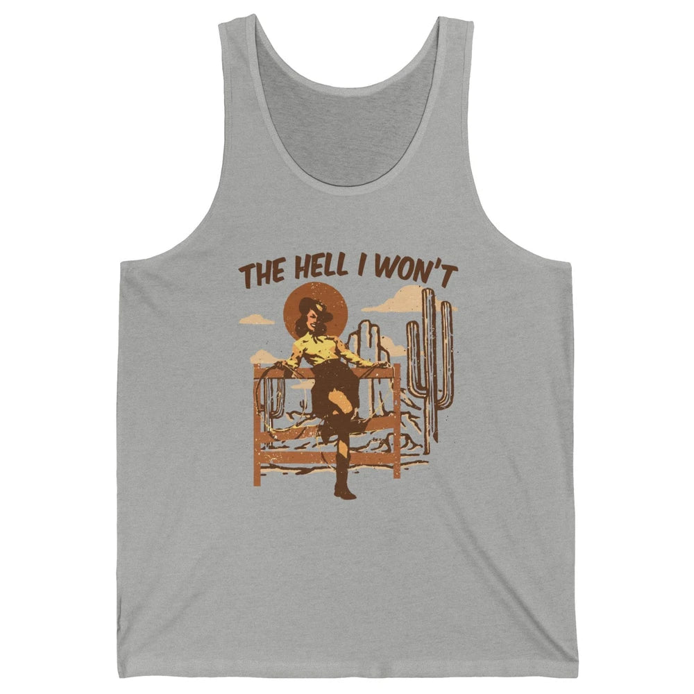 Retro Cowgirl The Hell I Won't Western Country Punchy Girls Unisex Jersey Tank
