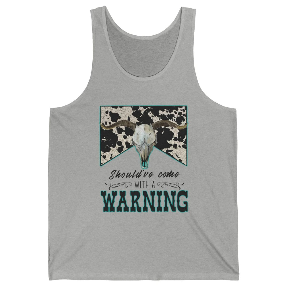 Retro Cowhide Bull Skull Should've Come With Warning Western Unisex Jersey Tank