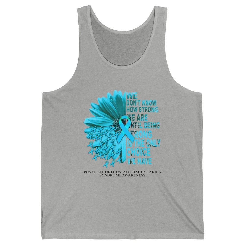 Postural Orthostatic Tachycardia We Don't Know How Strong Unisex Jersey Tank