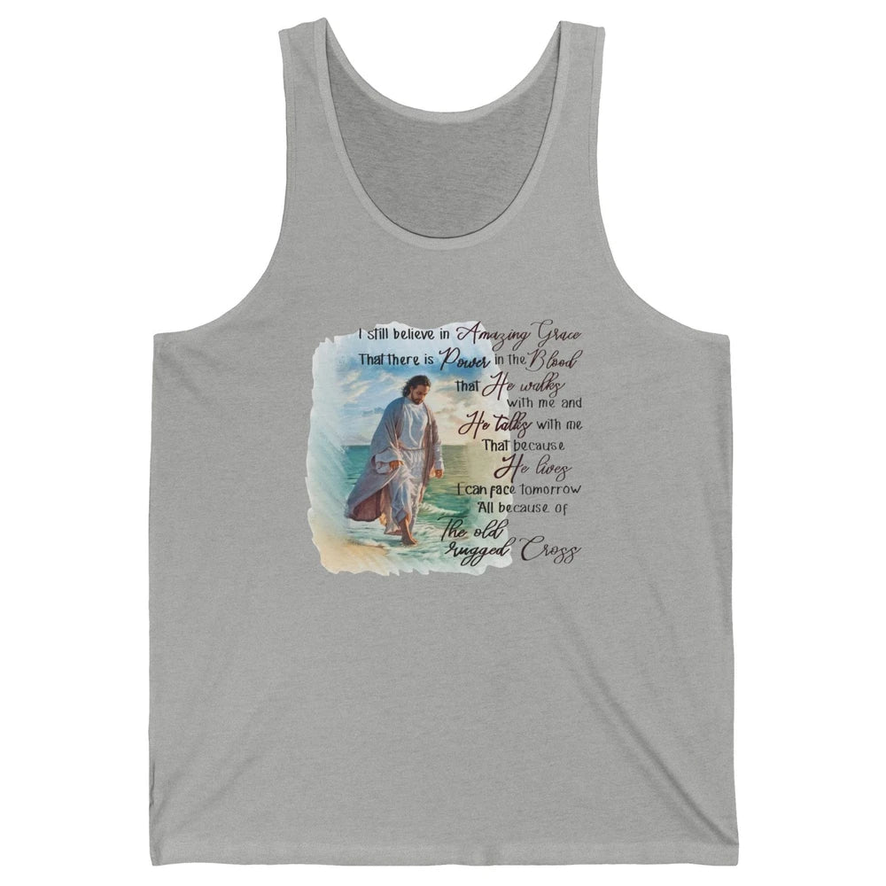 Christian Jesus I Still Believe In Amazing Grace Religious Unisex Jersey Tank