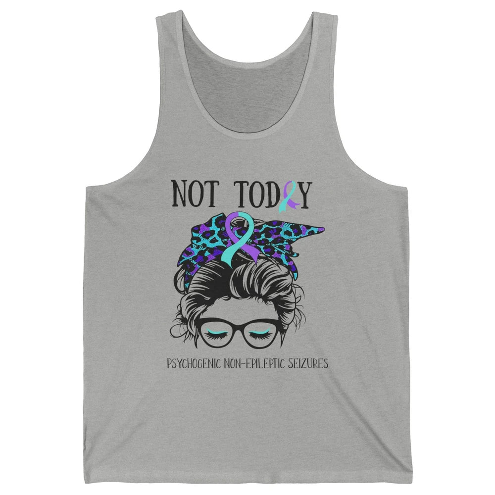 Not Today Psychogenic Non-epileptic Seizures Messy Bun PNES Unisex Jersey Tank