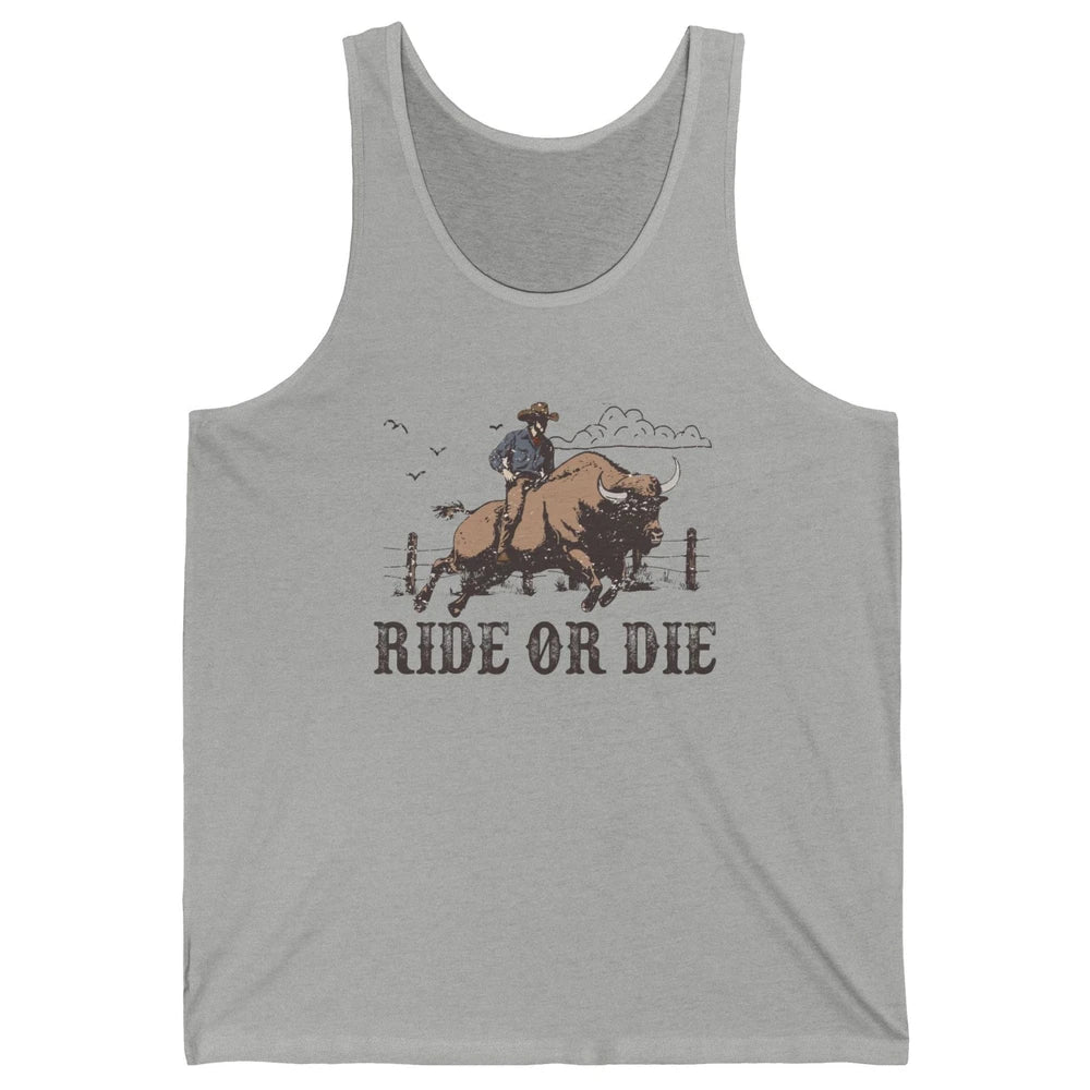 Retro Cowboy Bull Riding Ride Or Die Western Country Rodeo Unisex Jersey Tank