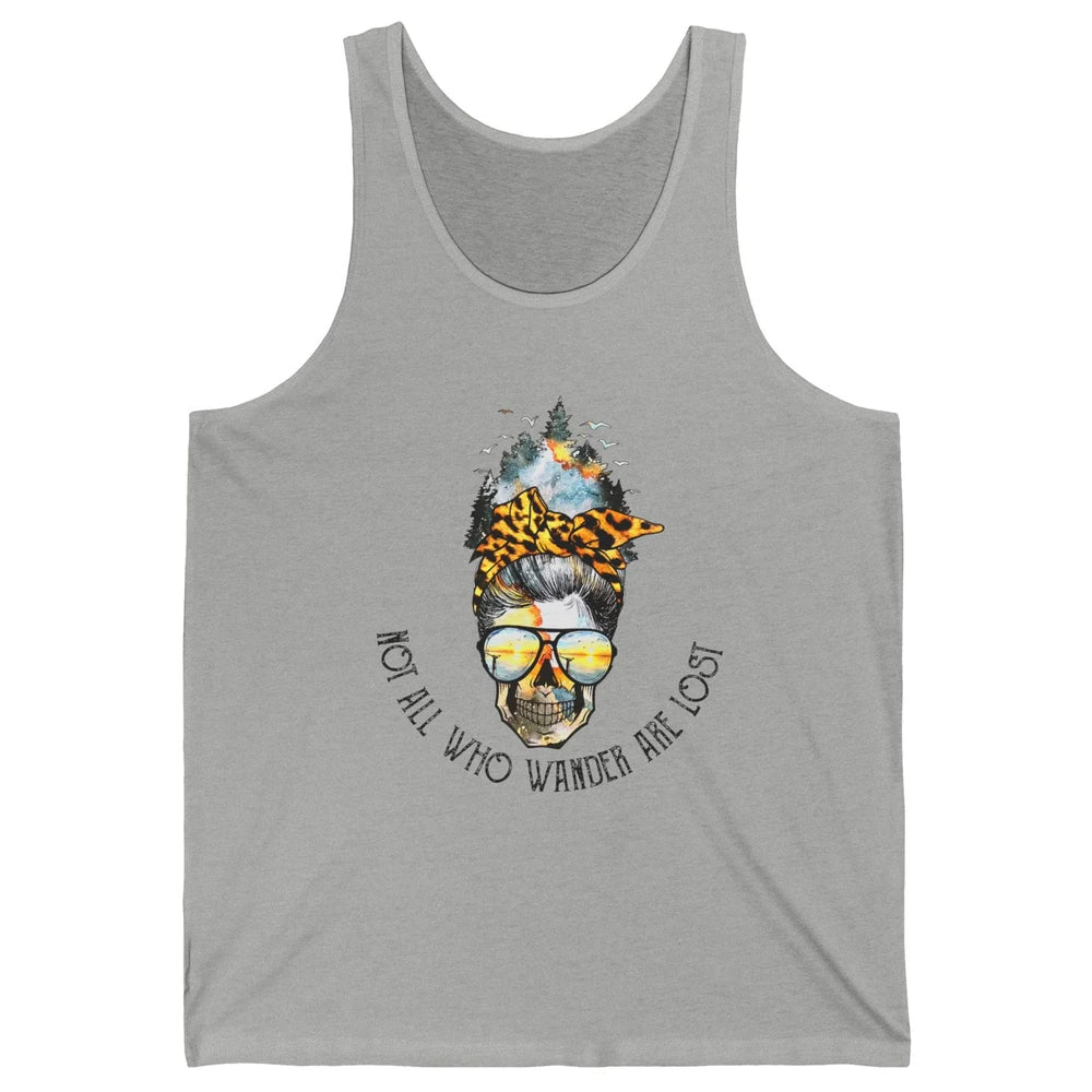 Not All Who Wander Are Lost Skull Mountain Camping Hiking Unisex Jersey Tank