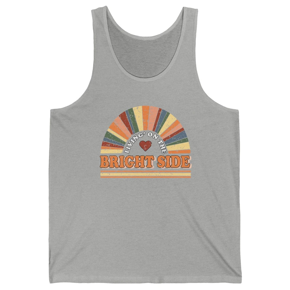 Retro Rainbow Living On The Bright Side Positive Mind Life Unisex Jersey Tank