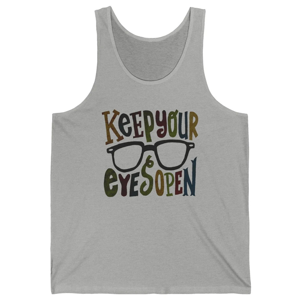 Optometrist Keep Your Eyes Open Ophthalmology Tech Optician Unisex Jersey Tank