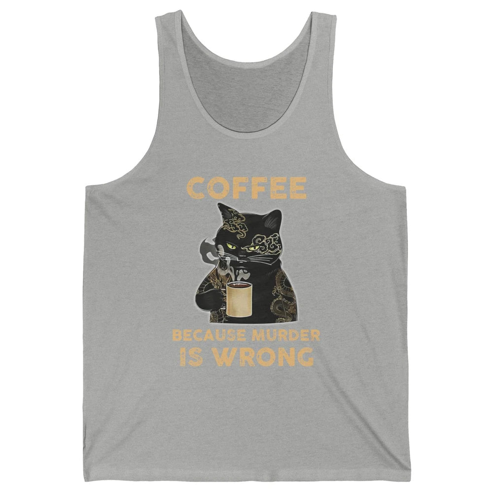Retro Black Cat Coffee Because Murder Is Wrong Coffee Lovers Unisex Jersey Tank