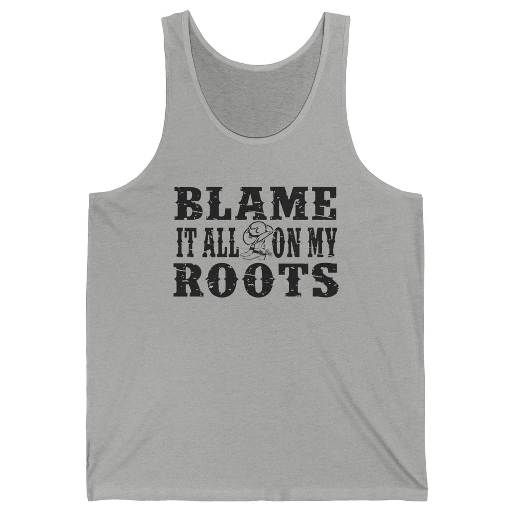 Retro Cowboy Boots Hat Blame It On My Roots Western Cowgirls Unisex Jersey Tank
