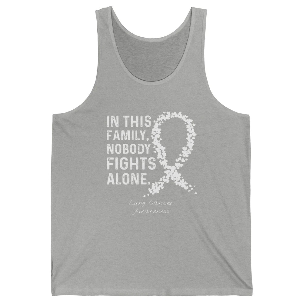 Nobody Fight Alone Family White Ribbon Lung Cancer Awareness Unisex Jersey Tank