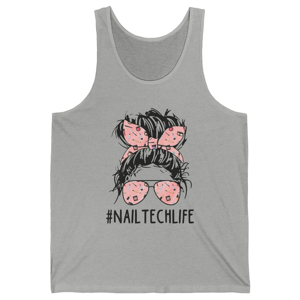 Nail Tech Life Mess Hair Manicurist Woman Polish Gel Artist Unisex Jersey Tank