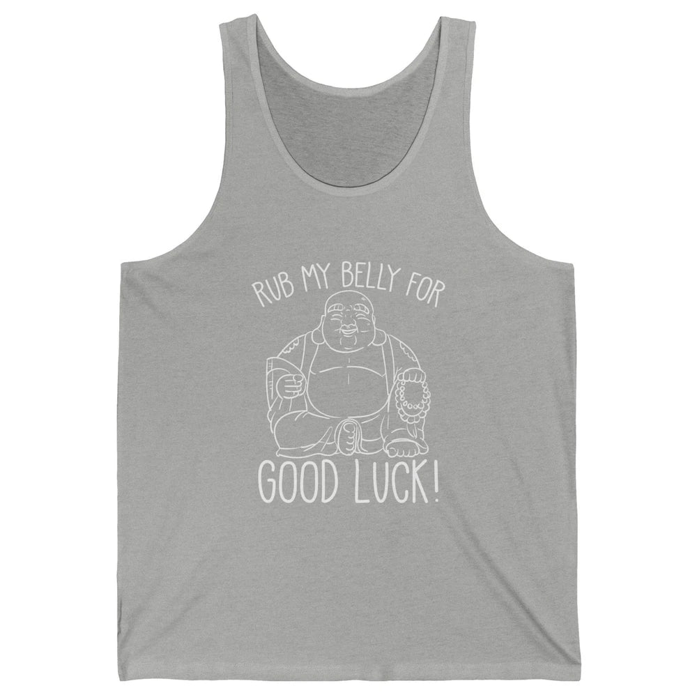 Religious Buddha Rub My Belly For Good Luck Buddhist Yoga Unisex Jersey Tank