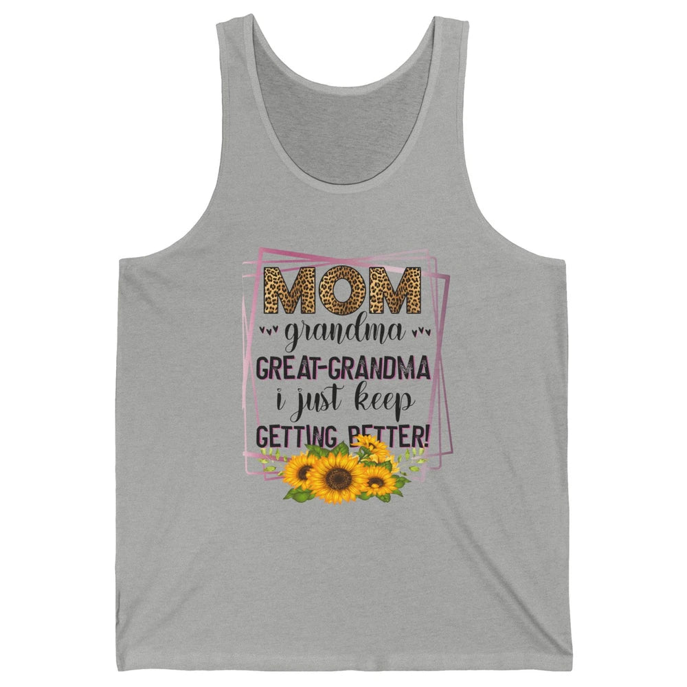 Mom Grandma Great-Grandma I Just Keep Getting Better Leopard Unisex Jersey Tank