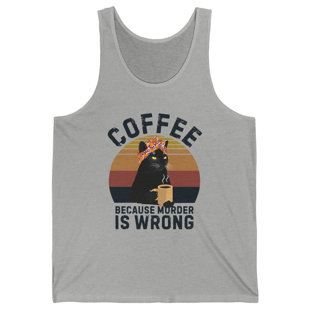 Retro Black Cat Coffee Because Murder Is Wrong Coffee Lovers Unisex Jersey Tank