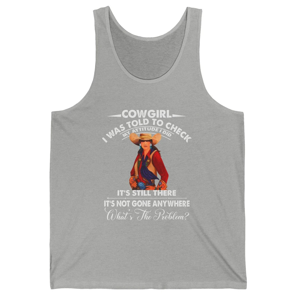 Retro Cowgirl My Attitude Still There Western Country Cowboy Unisex Jersey Tank