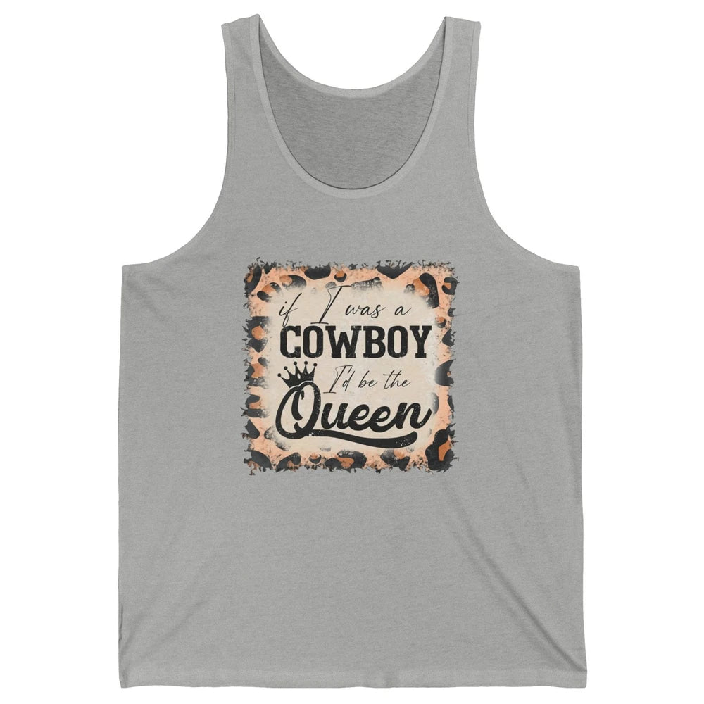 Retro Leopard If I Was A Cowboy I’d Be The Queen Cowgirl Unisex Jersey Tank