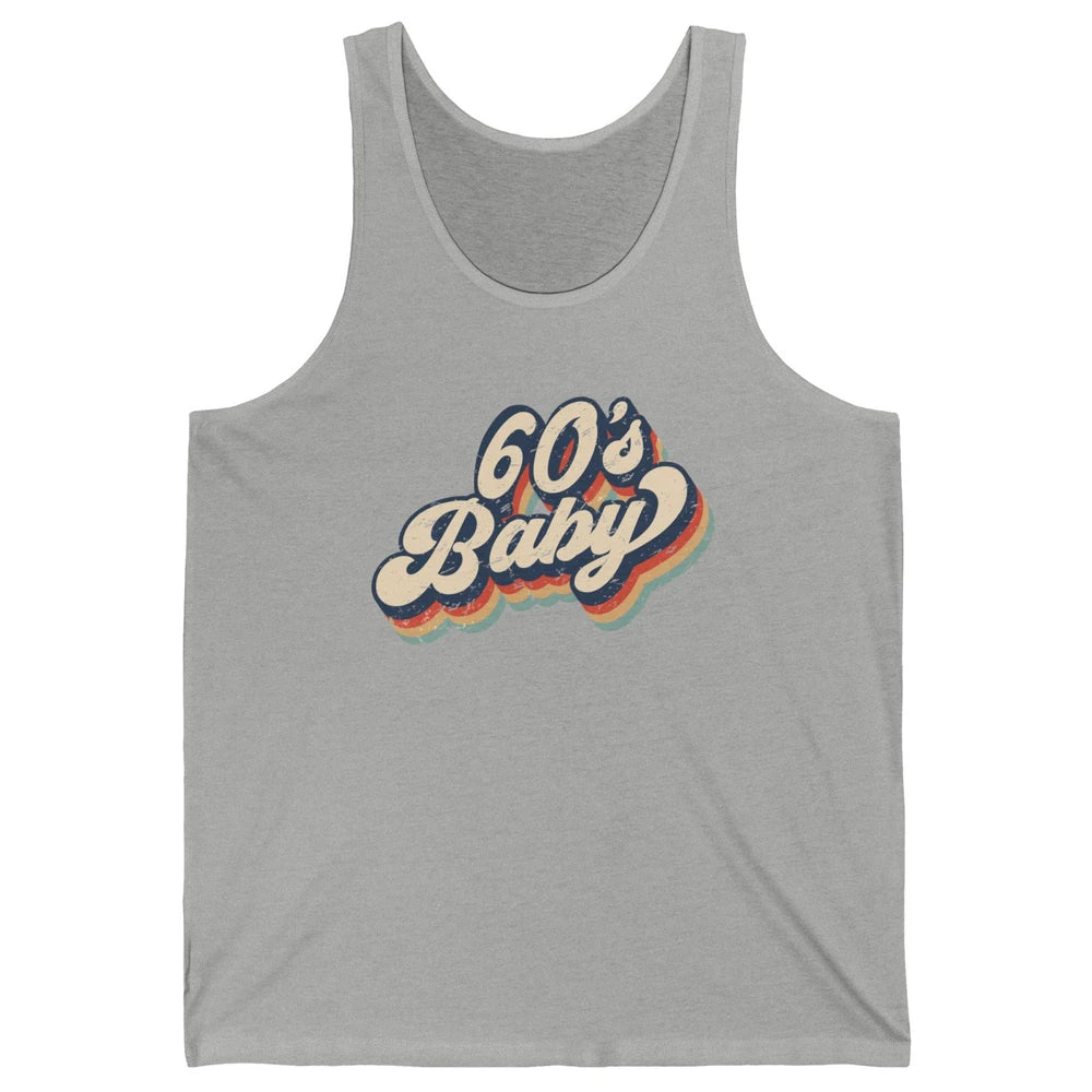 Retro 60s Baby In The 60's Made In 60s 1960s Birthday Day Unisex Jersey Tank
