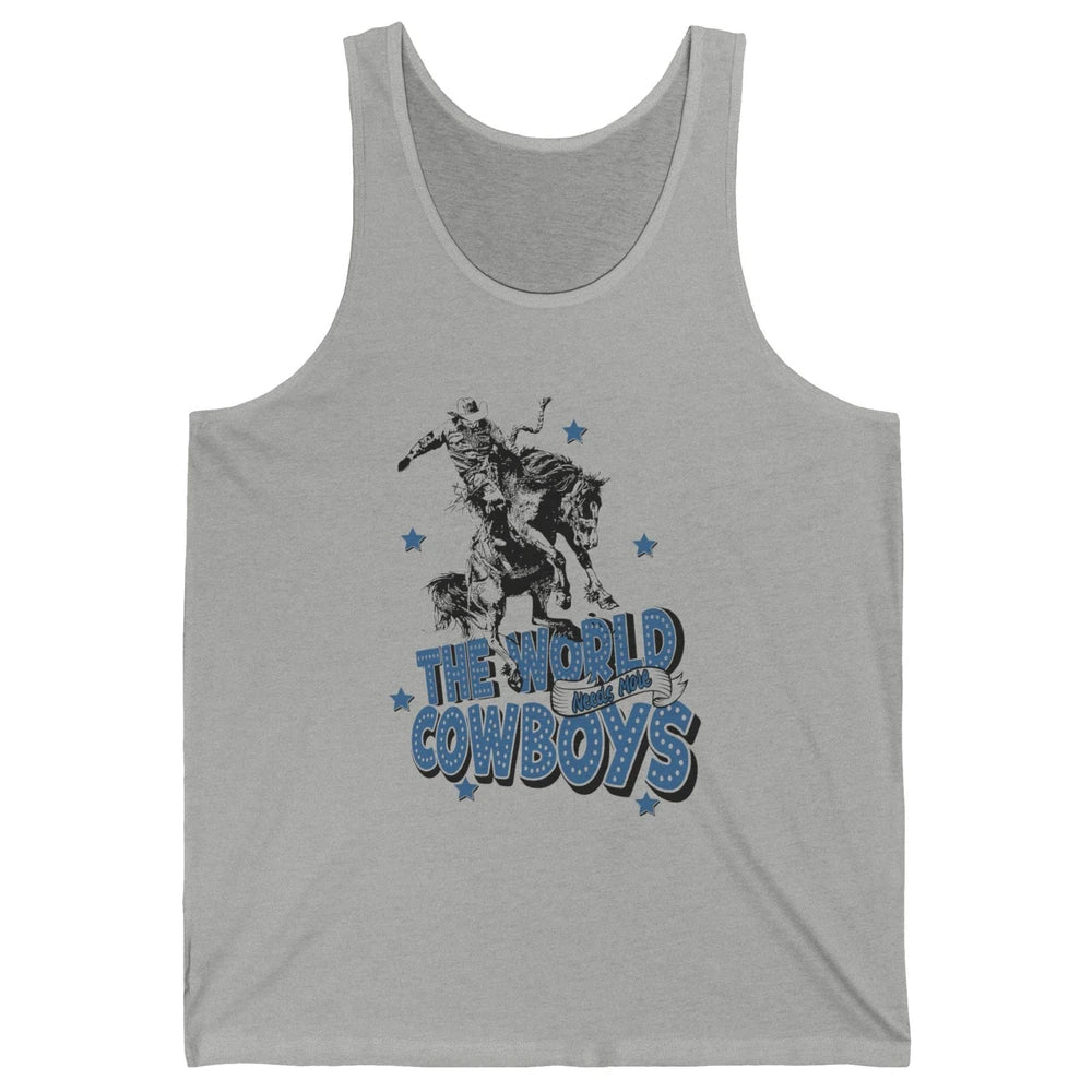 Retro Cowboy Horsing World Needs More Cowboy Western Country Unisex Jersey Tank