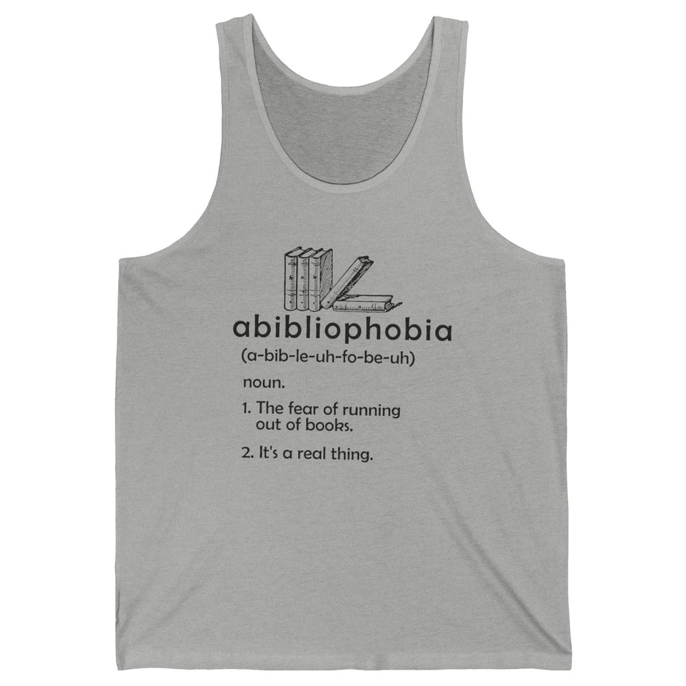 Abibliophobia Fear Of Running Out Of Books Reading Lovers Unisex Jersey Tank