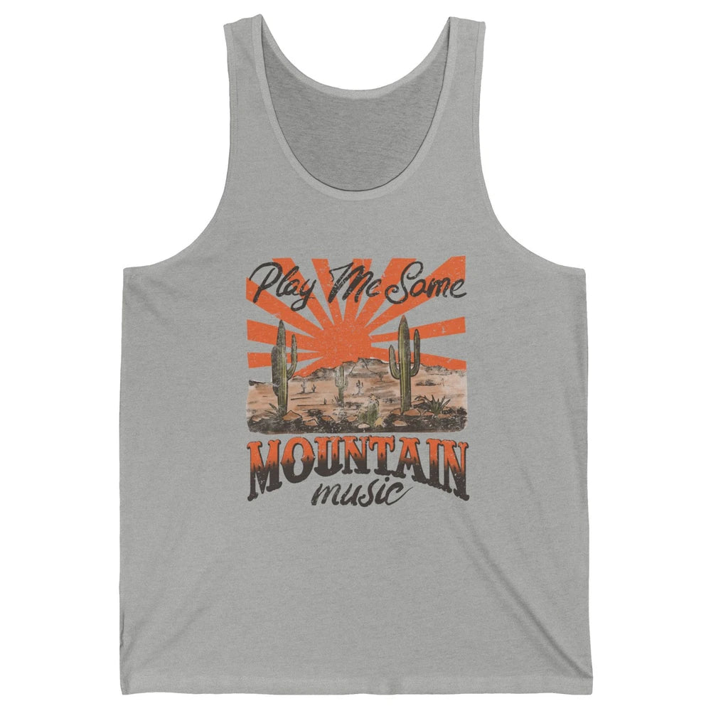 Retro Desert Play Me Some Mountain Music Western Country Unisex Jersey Tank