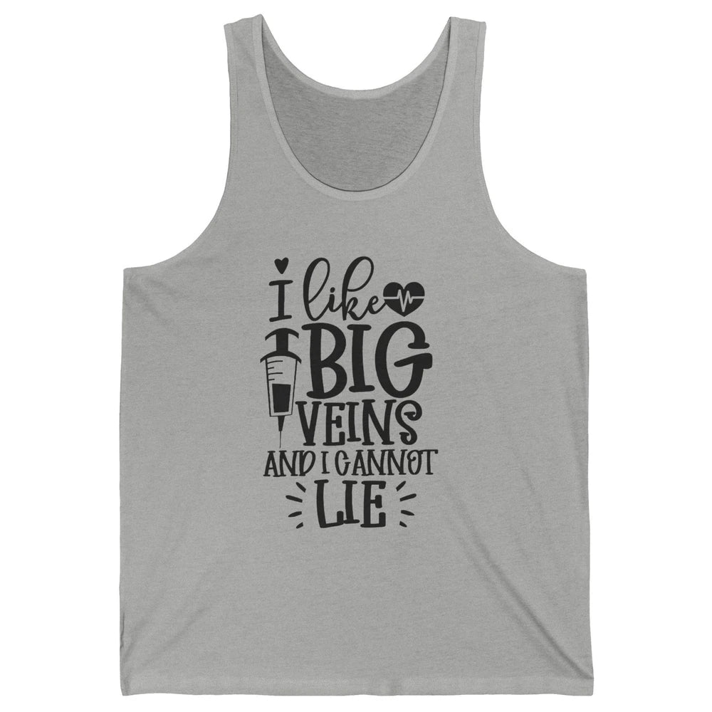 Phlebotomy I Like Big Veins & I Can't Lie Phlebotomist Life Unisex Jersey Tank