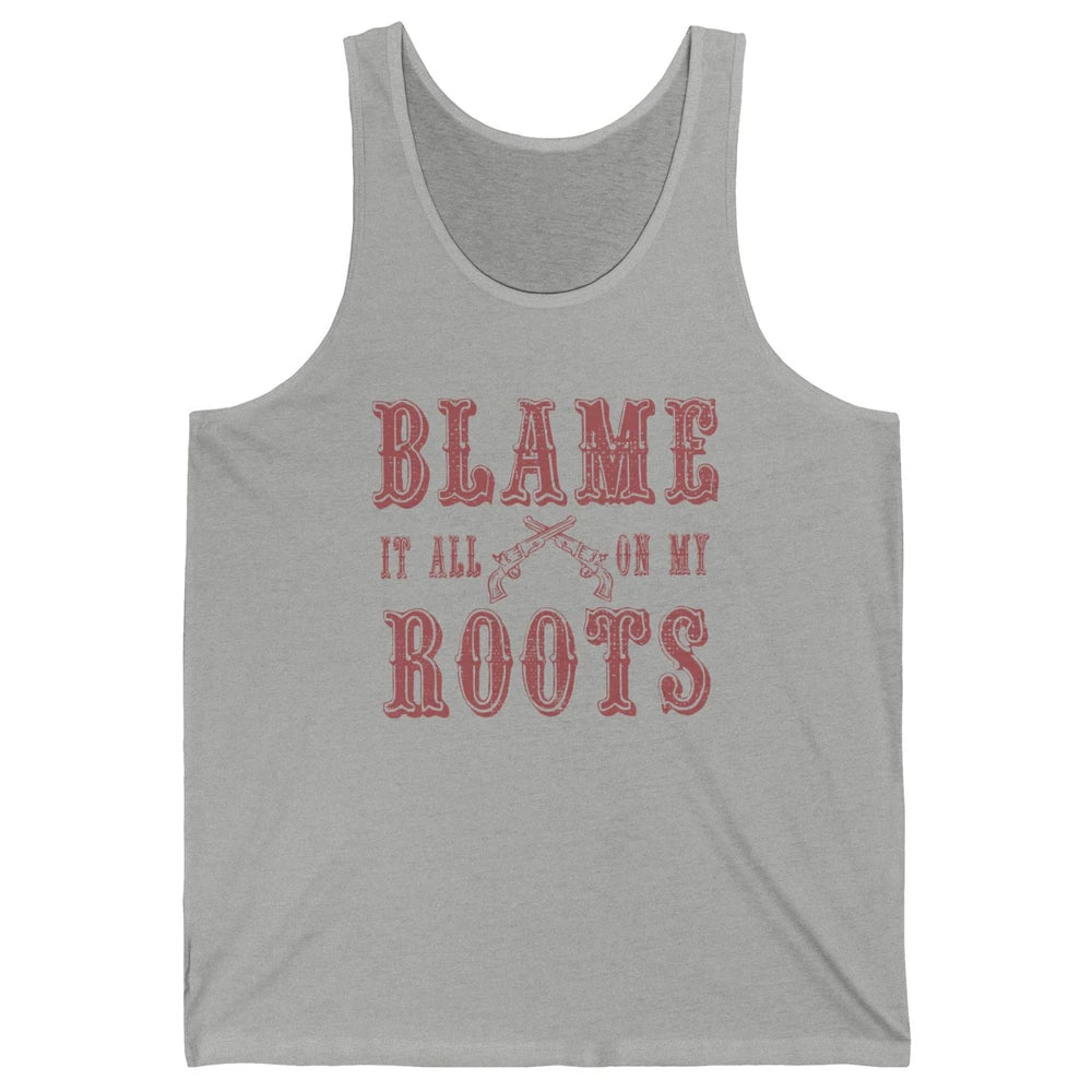 Retro Cowboy Boots Hat Blame It On My Roots Western Cowgirls Unisex Jersey Tank