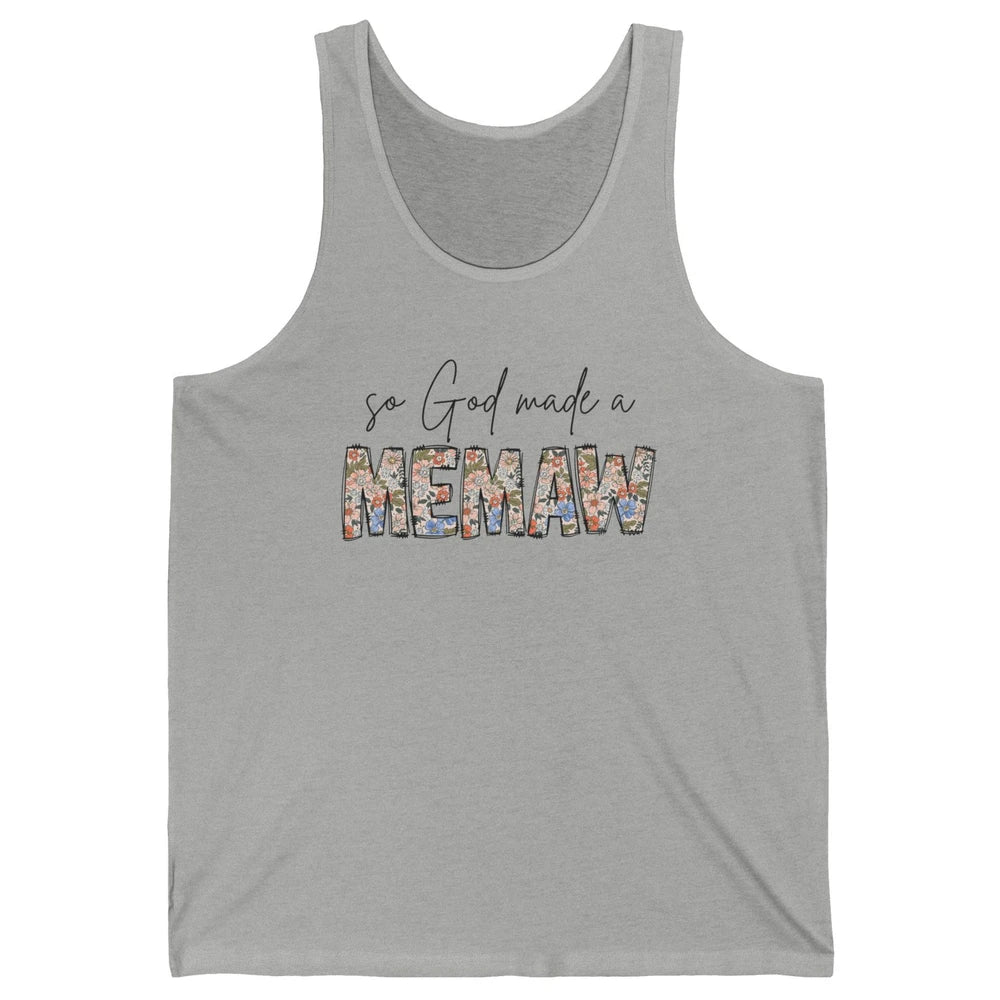 Floral Boho So God Made A Memaw Grandmother Mothers Day Unisex Jersey Tank