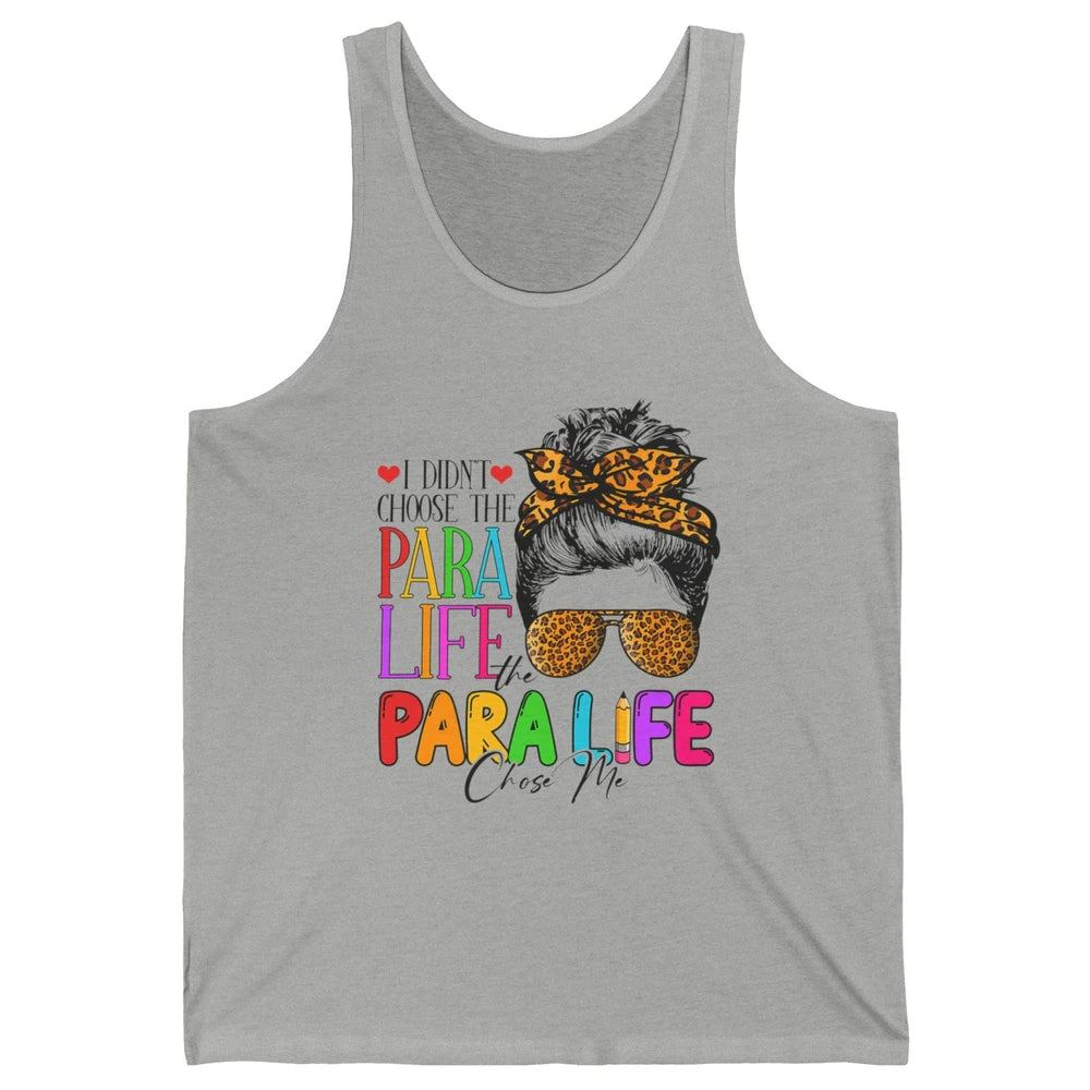 Para Life Chose Me Messy Hair Bun Paraprofessional Teacher Unisex Jersey Tank