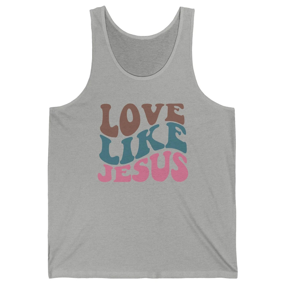 Retro Love Like Jesus Christian Religious God Lovers Gift Unisex Jersey Tank