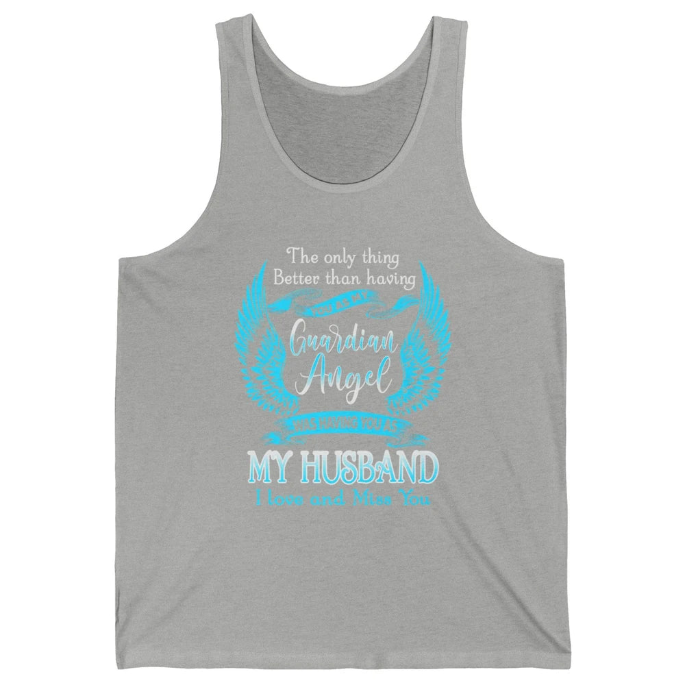 My Husband Is Guardian Angel Heaven Wings Love and Miss You Unisex Jersey Tank